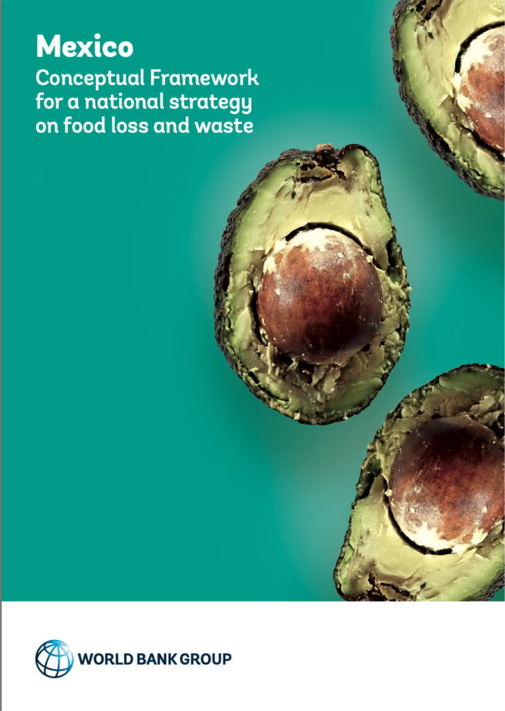 Mexico: Conceptual Framework for a national strategy on Food Loss and Waste (World Bank Group)